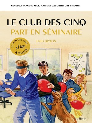 cover image of Le Club des 5 part en séminaire